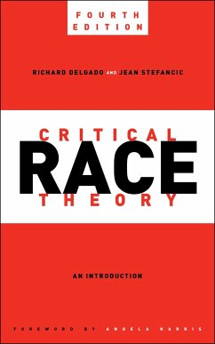 Critical Race Theory, Fourth Edition - Delgado, Richard; Stefancic, Jean