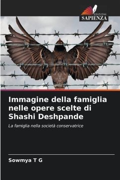 Immagine della famiglia nelle opere scelte di Shashi Deshpande - T G, Sowmya