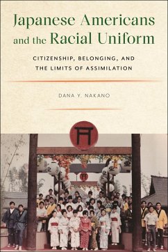 Japanese Americans and the Racial Uniform - Nakano, Dana Y.