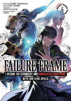 Failure Frame: I Became the Strongest and Annihilated Everything with Low-Level Spells (Manga) Vol. 6 - Shinozaki, Kaoru