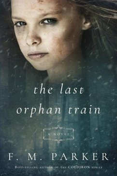 The Last Orphan Train - Parker, F. M.