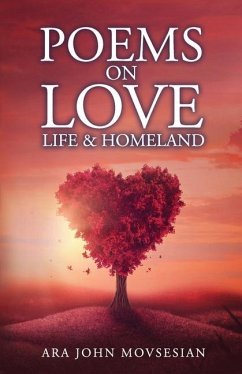 Poems on Love, Life & Homeland - Movsesian, Ara John