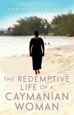 The Redemptive Life of a Caymanian Woman - Monzon, Sherene Lopez