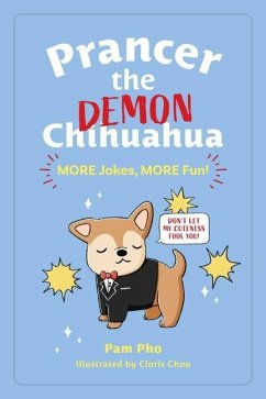 Prancer the Demon Chihuahua: More Jokes, More Fun! - Pho, Pam