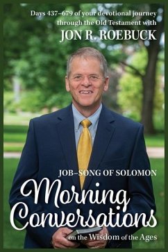 Morning Conversations on the Wisdom of the Ages: Job-Song of Solomon - Roebuck, Jon R.