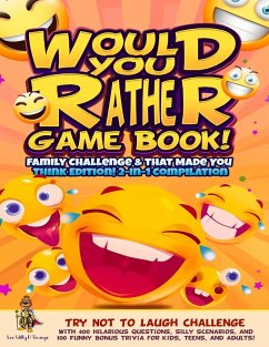 Would You Rather Game Book! Family Challenge & That Made You Think Edition! - D'Orange, Leo Willy