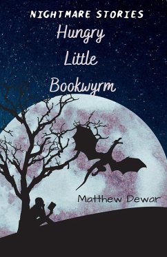 Hungry Little Bookwyrm - Dewar, Matthew