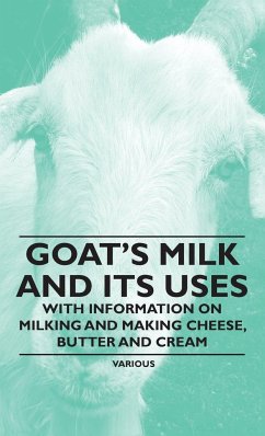 Goat's Milk and Its Uses - Various
