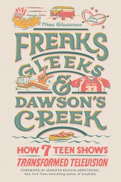 Freaks, Gleeks, and Dawson's Creek - Glassman, Thea