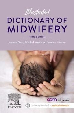Illustrated Dictionary of Midwifery - Gray, Joanne; Smith, Rachel; Homer, Caroline