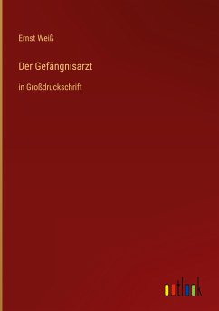 Der Gefängnisarzt - Weiß, Ernst