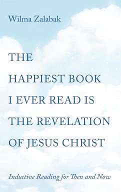 The Happiest Book I Ever Read Is the Revelation of Jesus Christ - Zalabak, Wilma