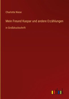 Mein Freund Kaspar und andere Erzählungen - Niese, Charlotte