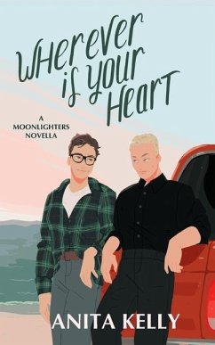Wherever is Your Heart: A Moonlighters novella - Kelly, Anita