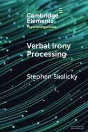 Verbal Irony Processing - Skalicky, Stephen (Victoria University of Wellington)