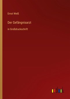 Der Gefängnisarzt - Weiß, Ernst