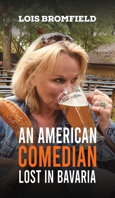 An American Comedian Lost In Bavaria - Bromfield, Lois