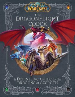 World of Warcraft: The Dragonflight Codex - Rosner, Sandra; Walsh, Doug