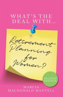 What's the Deal with Retirement Planning for Women - Mantell, Marcia MacDonald