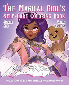 The Magical Girl's Self-Care Coloring Book - Aye, Jacque