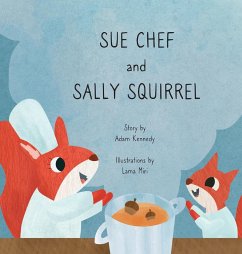 Sue Chef and Sally Squirrel - Kennedy, Adam