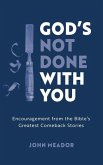 God's Not Done with You