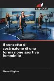 Il concetto di costruzione di una formazione sportiva femminile