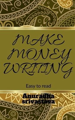 Make Money Writing - Srivastava, Anuradha