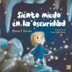 SIENTO MIEDO EN LA OSCURIDAD SIENTO MIEDO EN LA OSCURIDAD