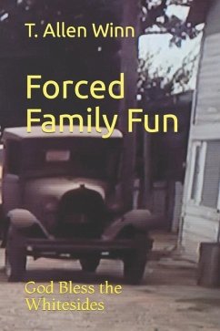 Forced Family Fun: God Bless the Whitesides - Winn, T. Allen