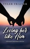 Loving her like Him: A personal conversation with God