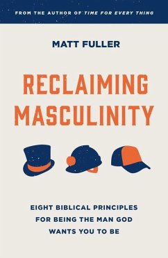 Reclaiming Masculinity - Fuller, Matt