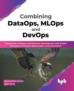 Combining DataOps, MLOps and DevOps - Parikh, Kalpesh; Johri, Amit