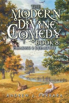 The Modern Divine Comedy Book 8: Paradiso 2 Departure - Farrara, Andrew J.