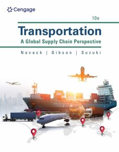 Transportation: A Global Supply Chain Perspective - Novack, Robert (Penn State University); Gibson, Brian (Auburn University); Suzuki, Yoshinori