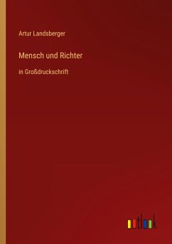 Mensch und Richter - Landsberger, Artur