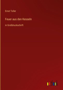 Feuer aus den Kesseln - Toller, Ernst