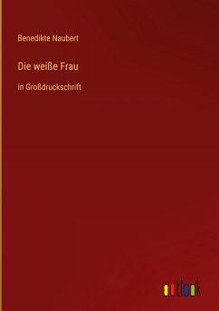 Die weiße Frau - Naubert, Benedikte