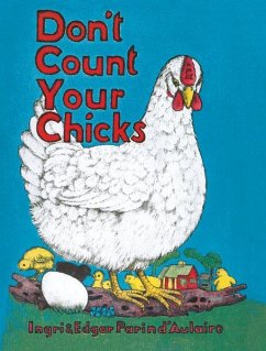 Don't Count Your Chicks - D'Aulaire, Edgar Parin; D'Aulaire, Ingri