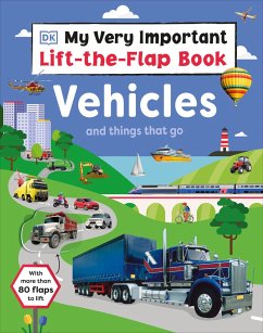 My Very Important Lift-The-Flap Book: Vehicles and Things That Go - Dk