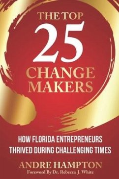 The Top 25 Change Makers: How Florida Entrepreneurs Thrived During Challenging Times - Hampton, Andre