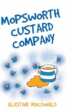 Mopsworth Custard Company - Macdonald, Alastair