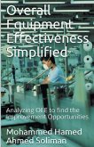 Overall Equipment Effectiveness Simplified: Analyzing OEE to find the Improvement Opportunities