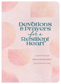 Devotions and Prayers for a Resilient Heart: 6 Months of Encouragement and Inspiration - Hang, Linda; Quesenberry, Valorie