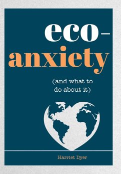 Eco-Anxiety (and What to Do about It) - Dyer, Harriet