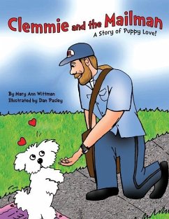 Clemmie and the Mailman: A story of puppy love - Wittman, Mary Ann