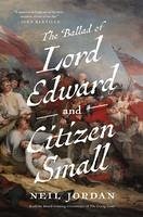 The Ballad of Lord Edward and Citizen Small - Jordan, Neil