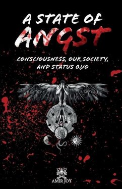 A State of Angst: Consciousness, our society, and status quo - Joy, Amir