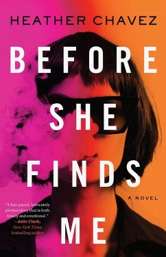 Before She Finds Me - Chavez, Heather