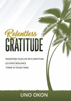 Relentless Gratitude - Okon, Uno